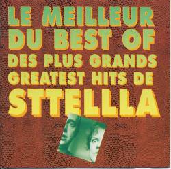 Sttellla : Le Meilleur du Best of des Plus Grands Greatest Hits de Sttellla